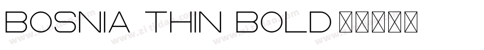 Bosnia Thin Bold字体转换
